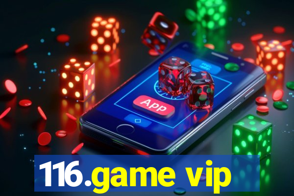 116.game vip